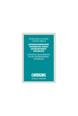 Abbildung von Schultze / Hirsch | Unternehmenswertsteigerung durch wertorientiertes Controlling | 1. Auflage | 2005 | beck-shop.de