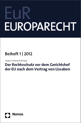 Abbildung von Schwarze | Der Rechtsschutz vor dem Gerichtshof der EU nach dem Vertrag von Lissabon | 1. Auflage | 2012 | beck-shop.de