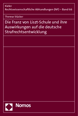 Abbildung von Stäcker | Die Franz von Liszt-Schule und ihre Auswirkungen auf die deutsche Strafrechtsentwicklung | 1. Auflage | 2012 | 66 | beck-shop.de