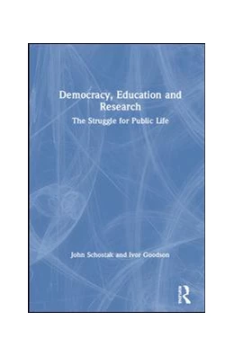 Abbildung von Schostak / Goodson | Democracy, Education and Research | 1. Auflage | 2019 | beck-shop.de