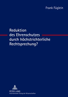 Abbildung von Füglein | Reduktion des Ehrenschutzes durch höchstrichterliche Rechtsprechung? | 1. Auflage | 2012 | beck-shop.de