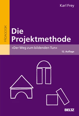 Abbildung von Frey | Die Projektmethode | 12. Auflage | 2012 | beck-shop.de