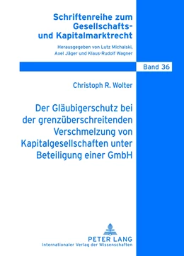 Abbildung von Wolter | Der Gläubigerschutz bei der grenzüberschreitenden Verschmelzung von Kapitalgesellschaften unter Beteiligung einer GmbH | 1. Auflage | 2012 | 36 | beck-shop.de
