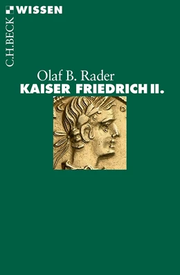Abbildung von Rader, Olaf B. | Kaiser Friedrich II. | 1. Auflage | 2012 | 2762 | beck-shop.de