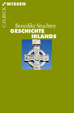 Abbildung von Stuchtey, Benedikt | Geschichte Irlands | 1. Auflage | 2012 | 2765 | beck-shop.de