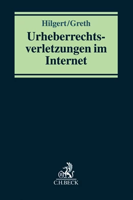 Abbildung von Hilgert / Greth | Urheberrechtsverletzungen im Internet | 1. Auflage | 2014 | beck-shop.de
