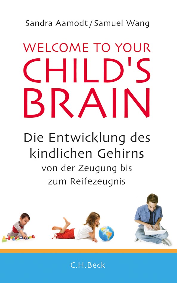 Cover: Aamodt, Sandra / Wang, Samuel, Welcome to your Child's Brain