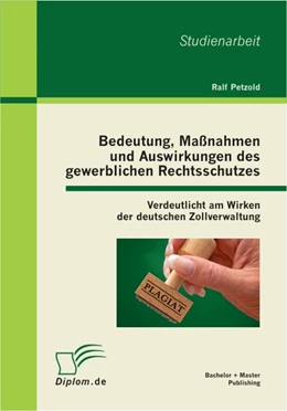 Abbildung von Petzold | Bedeutung, Maßnahmen und Auswirkungen des gewerblichen Rechtsschutzes | 1. Auflage | 2012 | beck-shop.de