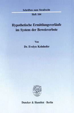 Abbildung von Kelnhofer | Hypothetische Ermittlungsverläufe im System der Beweisverbote. | 1. Auflage | 1995 | 104 | beck-shop.de