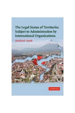 Abbildung von Knoll | The Legal Status of Territories Subject to Administration by International Organisations | 1. Auflage | 2012 | beck-shop.de