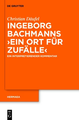 Abbildung von Däufel | Ingeborg Bachmanns 'Ein Ort für Zufälle' | 1. Auflage | 2013 | beck-shop.de