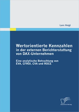 Abbildung von Voigt | Wertorientierte Kennzahlen in der externen Berichterstattung von DAX-Unternehmen: Eine analytische Betrachtung von EVA, CFROI, CVA und ROCE | 1. Auflage | 2012 | beck-shop.de