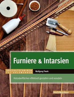 Abbildung von Fiwek | Furniere & Intarsien | 1. Auflage | 2012 | beck-shop.de