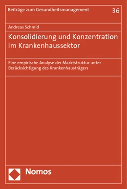Abbildung von Schmid | Konsolidierung und Konzentration im Krankenhaussektor | 1. Auflage | 2012 | 36 | beck-shop.de