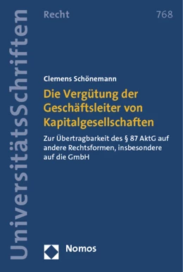 Abbildung von Schönemann | Die Vergütung der Geschäftsleiter von Kapitalgesellschaften | 1. Auflage | 2012 | 768 | beck-shop.de