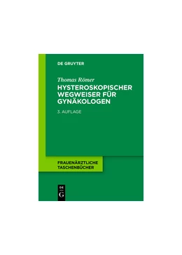 Abbildung von Römer | Hysteroskopischer Wegweiser für Gynäkologen | 3. Auflage | 2022 | beck-shop.de