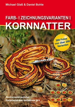 Abbildung von Glaß / Bohle | Farb- und Zeichnungsvarianten der Kornnatter | 1. Auflage | 2012 | beck-shop.de