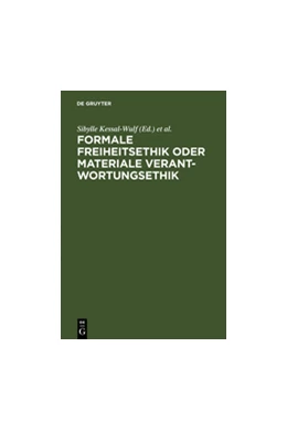 Abbildung von Kessal-Wulf / Martinek | Formale Freiheitsethik oder materiale Verantwortungsethik | 1. Auflage | 2011 | beck-shop.de