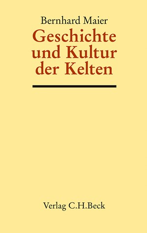 Cover: Bernhard Maier, Geschichte und Kultur der Kelten