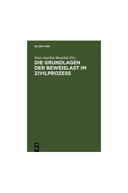 Abbildung von Musielak | Die Grundlagen der Beweislast im Zivilprozeß | 1. Auflage | 2010 | beck-shop.de