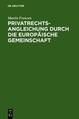 Abbildung von Franzen | Privatrechtsangleichung durch die Europäische Gemeinschaft | 1. Auflage | 2010 | beck-shop.de