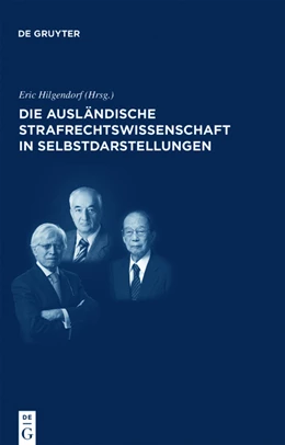Abbildung von Hilgendorf | Die ausländische Strafrechtswissenschaft in Selbstdarstellungen | 1. Auflage | 2018 | beck-shop.de