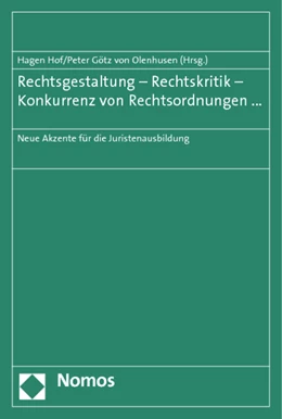 Abbildung von Hof / Götz von Olenhusen | Rechtsgestaltung - Rechtskritik - Konkurrenz von Rechtsordnungen ... | 1. Auflage | 2012 | beck-shop.de