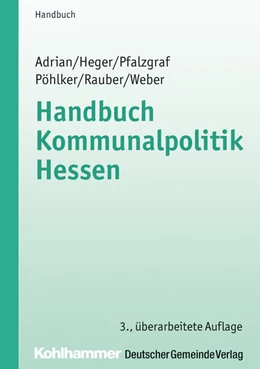 Abbildung von Adrian / Heger | Handbuch Kommunalpolitik Hessen | 3. Auflage | 2024 | beck-shop.de