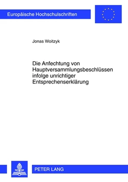 Abbildung von Woitzyk | Die Anfechtung von Hauptversammlungsbeschlüssen infolge unrichtiger Entsprechenserklärung | 1. Auflage | 2012 | beck-shop.de