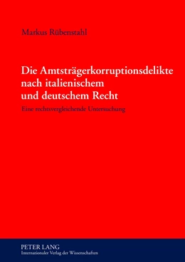 Abbildung von Rübenstahl | Die Amtsträgerkorruptionsdelikte nach italienischem und deutschem Recht | 1. Auflage | 2012 | beck-shop.de