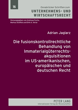 Abbildung von Jaglarz | Die fusionskontrollrechtliche Behandlung von Immaterialgüterrechtsakquisitionen im US-amerikanischen, europäischen und deutschen Recht | 1. Auflage | 2012 | beck-shop.de