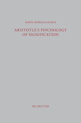 Abbildung von Noriega-Olmos | Aristotle's Psychology of Signification | 1. Auflage | 2012 | 303 | beck-shop.de