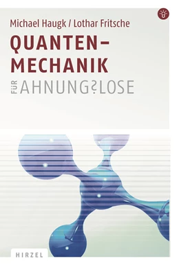 Abbildung von Haugk / Fritsche | Quantenmechanik für Ahnungslose | 1. Auflage | 2012 | beck-shop.de