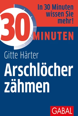 Abbildung von Härter | 30 Minuten Arschlöcher zähmen | 10. Auflage | 2012 | beck-shop.de
