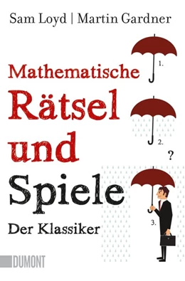 Abbildung von Loyd / Gardner | Mathematische Rätsel und Spiele | 1. Auflage | 2012 | beck-shop.de