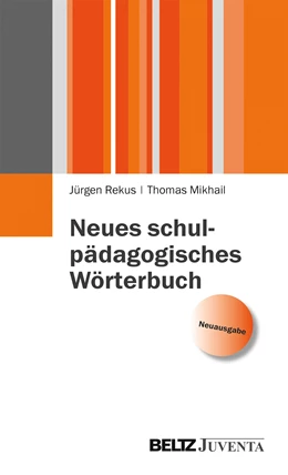 Abbildung von Rekus / Mikhail | Neues schulpädagogisches Wörterbuch | 4. Auflage | 2013 | beck-shop.de