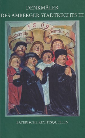 Cover: , Denkmäler des Amberger Stadtrechts Bd. 3: Privatrechtsurkunden von 1311-1389