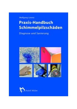 Abbildung von Lorenz | Praxis-Handbuch Schimmelpilzschäden | 1. Auflage | 2012 | beck-shop.de
