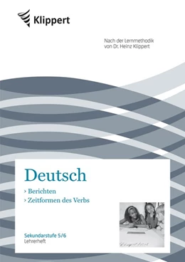 Abbildung von Heindl / Kuhnigk | Berichten / Zeitformen des Verbs. Lehrerheft (5. und 6. Klasse) | 1. Auflage | 2012 | beck-shop.de