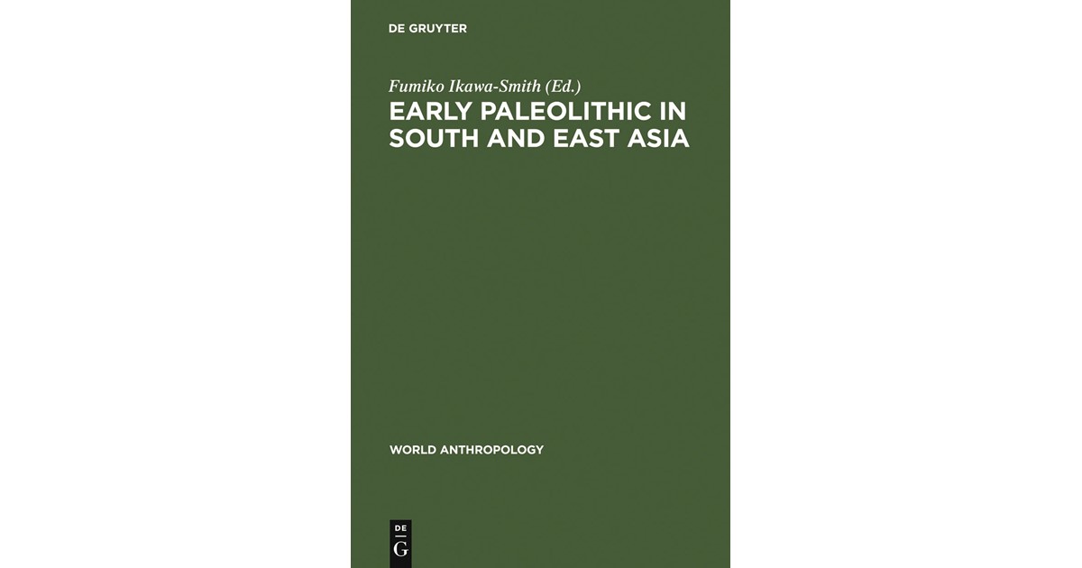 IkawaSmith Early Paleolithic in South and East Asia 1. Auflage