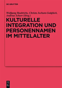 Abbildung von Haubrichs / Jochum-Godglück | Kulturelle Integration und Personennamen im Mittelalter | 1. Auflage | 2018 | beck-shop.de