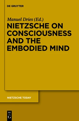 Abbildung von Dries | Nietzsche on Consciousness and the Embodied Mind | 1. Auflage | 2018 | beck-shop.de