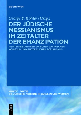 Abbildung von Kohler | Der jüdische Messianismus im Zeitalter der Emanzipation | 1. Auflage | 2013 | beck-shop.de