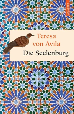 Abbildung von Ávila | Seelen-Burg oder Die sieben inneren Wohnungen der Seele | 1. Auflage | 2012 | beck-shop.de
