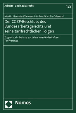 Abbildung von Henssler / Höpfner | Der CGZP-Beschluss des Bundesarbeitsgerichts und seine tarifrechtlichen Folgen | 1. Auflage | 2012 | 127 | beck-shop.de