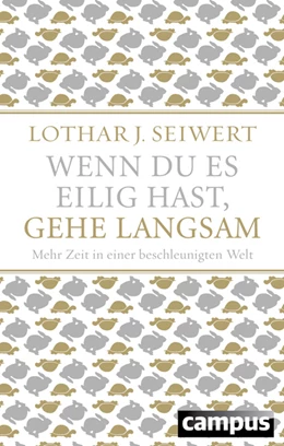 Abbildung von Seiwert | Wenn du es eilig hast, gehe langsam (Sonderausgabe) | 16. Auflage | 2012 | beck-shop.de