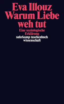 Abbildung von Illouz | Warum Liebe weh tut | 7. Auflage | 2012 | beck-shop.de