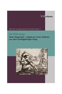 Abbildung von Peters | Peter Hagendorf – Tagebuch eines Söldners aus dem Dreißigjährigen Krieg | 1. Auflage | 2012 | beck-shop.de