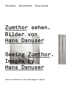 Abbildung von Gantenbein / Ursprung | Zumthor sehen. Bilder von Hans Danuser | 1. Auflage | 2016 | beck-shop.de