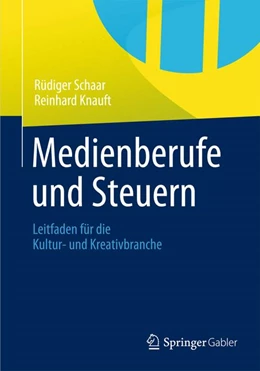 Abbildung von Schaar / Knauft | Medienberufe und Steuern | 1. Auflage | 2012 | beck-shop.de